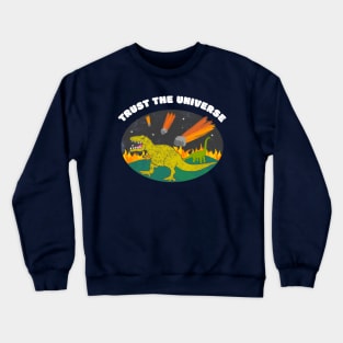 Trust The Universe Crewneck Sweatshirt